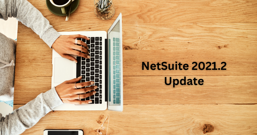 NetSuite 2021.2 Update