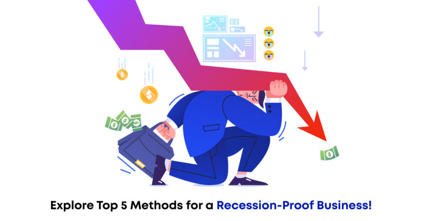 Explore top 5 methods for a recession proof business